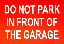 DO NOT PARK IN FRONT OF GARAGE Metal Sign Plaque Drive Wall Space Home Work A54