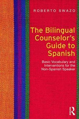 The Bilingual Counselor's Guide to - Paperback, by Swazo Roberto - Good o