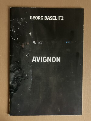 GEORG BASELITZ ''AVIGNON, EIN WERK IN ACHT TEILEN'' Ausstellungskatalog, 2015.