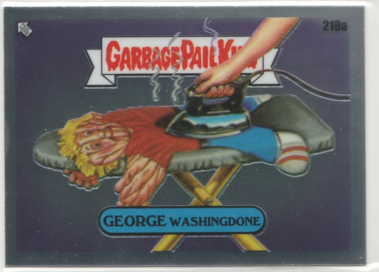 George Washington #219a Garbage Pail Kids 2023 Chrome Series 6 CS6 Card
