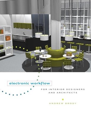 Electronic Workflow for Interior Desig..., Andrew Brody