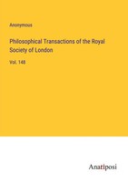 Philosophical Transactions Of The Royal Society Of London Vol. 148 Anonymous