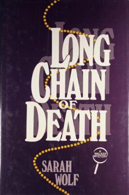 Long Chain of Death (A Walker Mystery) by Sarah Wolf / 1987 Hardcover 