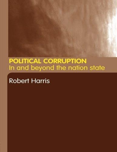 Political Corruption: In Beyond the Nation State - Harris, Robert