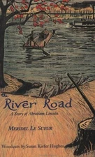 THE RIVER ROAD: A STORY OF ABRAHAM LINCOLN (WILDERNESS By Le Meridel Sueur *VG+*