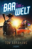 Tom Abrahams | Die Bar Am Ende Der Welt | Taschenbuch | Deutsch (2024) | 340 S.