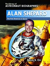 Alan Shepard : The First American in Space Library Binding Tamra