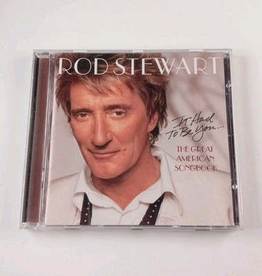 Rod Stewart - It Had To Be You - The Great American Songbook (CD) 2002 TESTED