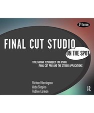Final Cut Studio On the Spot, Richard Harrington