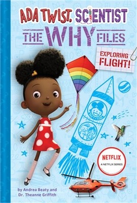 ADA Twist, Scientist: The Why Files #1: Exploring Flight! (Hardback or Cased Boo