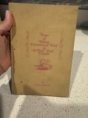 Saga of Baron Frederick de Bary Hall Florida 1968 Author Signed Edith Brooks