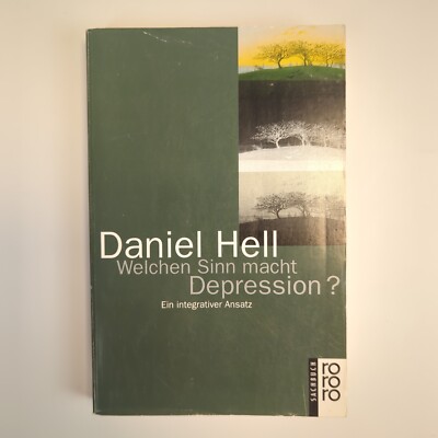Welchen Sinn Macht Depression?: Ein Integrativer Ansatz Buch Daniel Hell | Gut