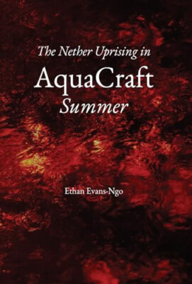 The Nether Uprising in AquaCraft Summer By Ethan Evans-Ngo - New Copy - 97989...