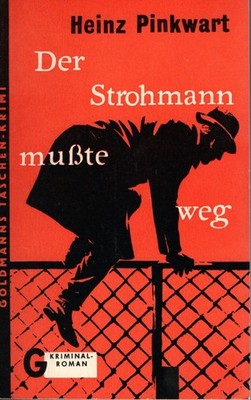 Goldmann Taschen Krimi : Heinz Pinkwart : Der Strohmann mußte weg