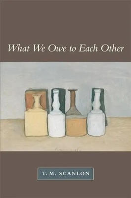 What We Owe to Each Other T. M. Scanlon Taschenbuch Einband - flex.(Paperback)