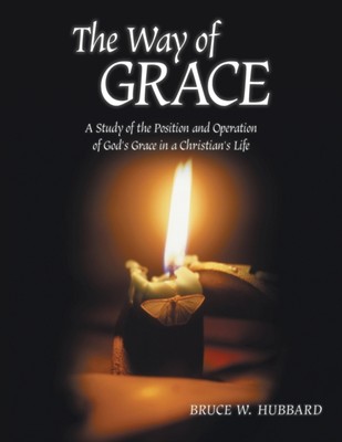 Hubbard - Way of Grace  A Study of the Position and Operation of God's - X555z