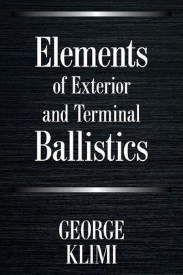 George Klimi Elements of Exterior and Terminal Ballistics (Taschenbuch)