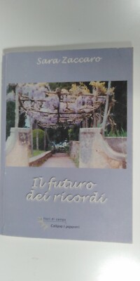 Il Futuro dei Ricordi - Sara Zaccaro - I Fiori di campo 2003