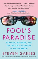Fool's Paradise | Players, Poseurs, And The Culture Of Excess In South Beach