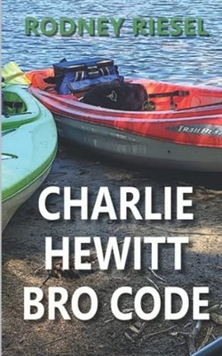 Charlie Hewitt Bro Code -  NEW RODNEY. RIESEL 2021-08-19