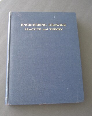 1947 Engineering Drawing Theory & Practice 2nd Ed., By I. Carter & H. L Thompson