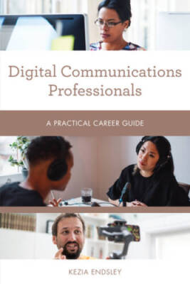 Digital Communications Professionals: A Practical Career Guide (Practical - GOOD