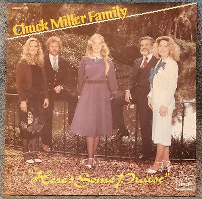 CHUCK MILLER FAMILY Here's Some Praise LP Gospel HOMECOMING Records #CP14108