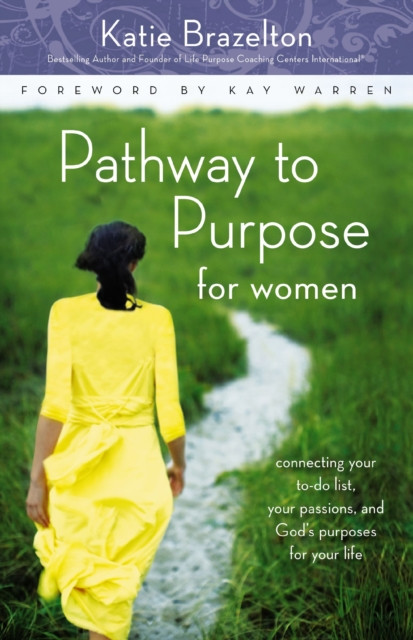 Pathway to Purpose for Women by Katie Brazelton (Paperback Book)
