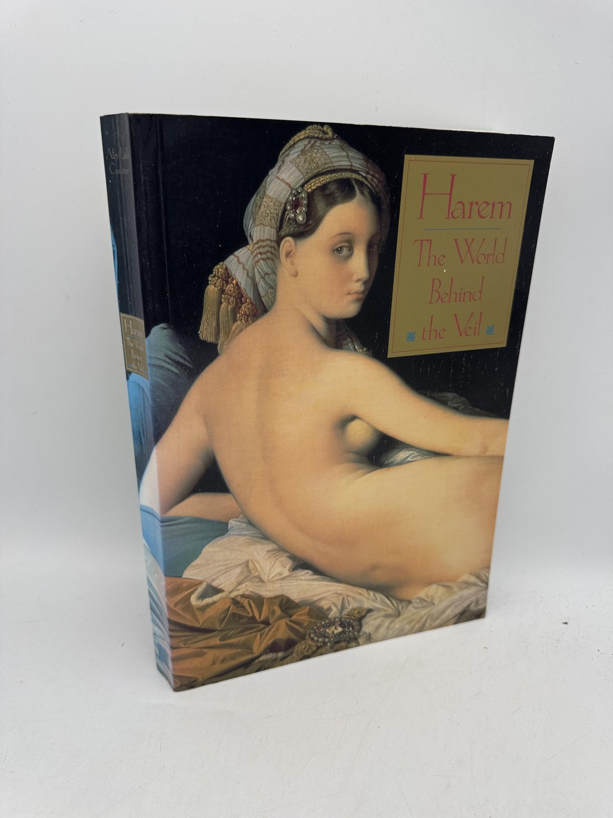 Harem: the World Behind the Veil Croutier, Alev Lytle Abbeville First Edition So