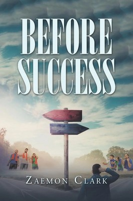 Zaemon Clark | Before Success | Taschenbuch | Englisch (2021) | Xlibris US