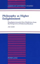 Philosophy as Higher Enlightenment: Paradigms Toward a New (New)