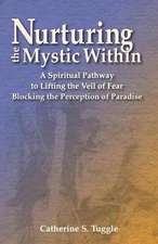 Nurturing the Mystic Within: A Spiritual Pathway to Lifting the Veil of Fear Blo
