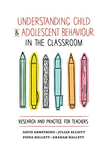 Understanding Child and Adolescent Behaviour in the Classroom. Armstrong<|