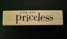 HERO ARTS You are Priceless Wood Mount Rubber Stamp Praise Sentiment Love Thanks