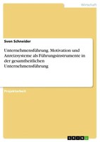 UnternehmensfüHrung. Motivation Und Anreizsysteme Als FüHrungsinstrumente In...