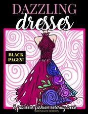 DAZZLING DRESSES & FABULOUS FASHION COLORING BOOK MIDNIGHT By Megan Swanson NEW