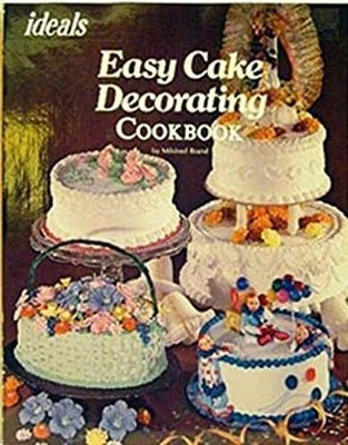 Easy Cake Decorating Paperback Mildred Brand