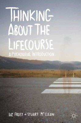 Thinking About The Lifecourse: A Psychosocial Einführung Papier