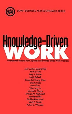 Knowledge-Driven Work: Unexpected Lessons from Japanese and Unit