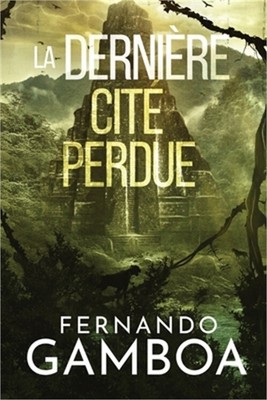 La Derni�re Cit� Perdue: Les aventures d'Ulysse Vidal t. 2 (Paperback or Softbac