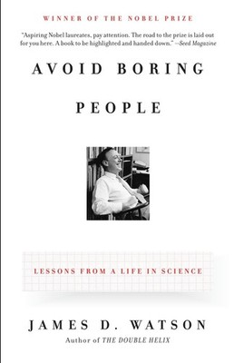 Avoid Boring People: Lessons From A Life In Science