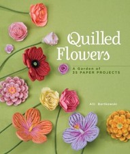 Quilled Flowers : A Garden of 35 Paper Projects Paperback Alli Ba