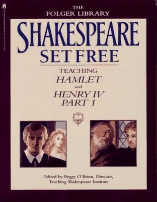 Shakespeare Set Free Pt. 1 : Hamlet and Henry IV Paperback Willia