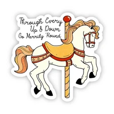 Through every up & down go merrily around Vinyl Sticker