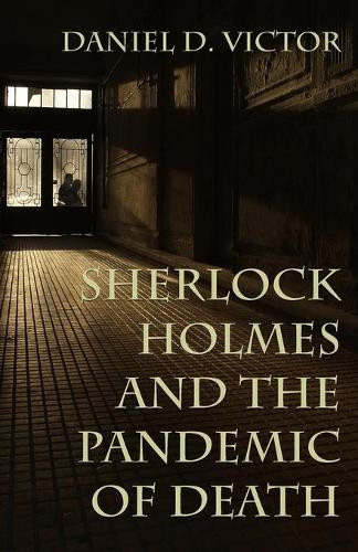 Daniel Victor Sherlock Holmes and The Pandemic of Death (Paperback) (US IMPORT)
