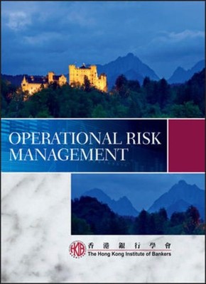 Operational Risk Management Hong Kong Institute of, Bankers(HKIB):