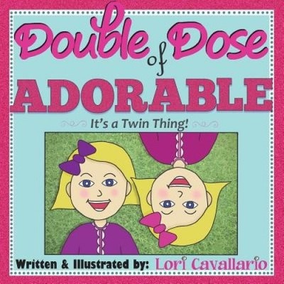 Double Dose of Adorable: It's a Twin Thing by Lori Cavallario