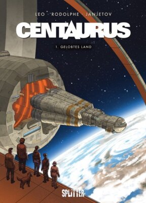 Centaurus 1: Gelobtes Land | Rodolphe, Léo, Zoran Janjetov | deutsch | Centaurus