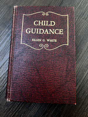 Child Guidance by  Elena G White - 1954