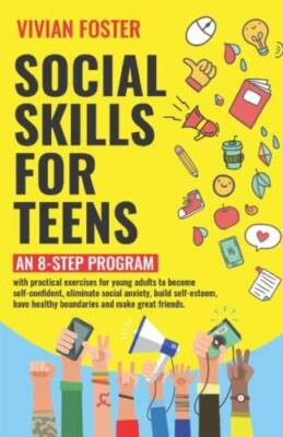 Social Skills for Teens: An 8-step Program with exercises for young  - VERY GOOD